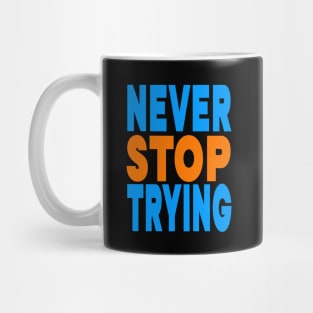 Never stop trying Mug